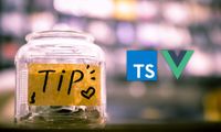 Tips using Typescript and Vue